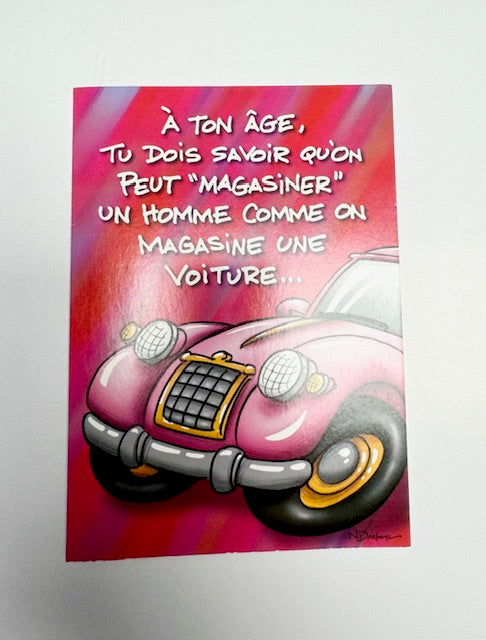 A TON ÂGE, TU DOIS SAVOIR QU'ON PEUT MAGASINER UN HOMME CARTE